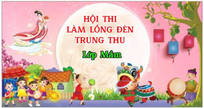 Hội thi làm lồng đèn Trung Thu lớp mầm